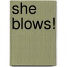 She Blows! by Company Houghton Miffli