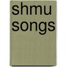 Shmu Songs door G-Mo