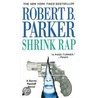 Shrink Rap door Robert B. Parker