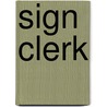 Sign Clerk by Unknown