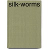 Silk-Worms door Joseph Hazzi