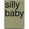 Silly Baby door Marie-Louise Fitzpatrick