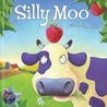 Silly Moo! by Karen King