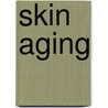 Skin Aging by Gilchrest Krutmann