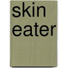 Skin Eater door Nigel Cafe