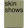 Skin Shows door Judith Halberstam