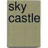 Sky Castle by Sandra Hanken