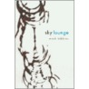 Sky Lounge door Mark Bibbins