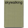 Skywalking door Dale Pollock