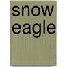 Snow Eagle door Shirley A. Roe