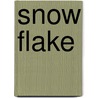 Snow Flake by Unknown