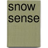 Snow Sense door Jill A. Fredston