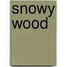 Snowy Wood door Paul Flemming