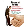 Stress als keuze by M.J. Schabracq