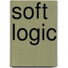 Soft Logic door Joseph Grunfeld