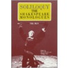 Soliloquy! by Shakespeare William Shakespeare