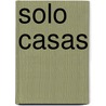 Solo Casas door Oscar Asensio