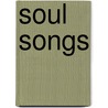 Soul Songs door Astra B. Channer