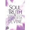 Soul Truth door Roberta Devine