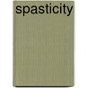 Spasticity by M.D. Elovic Elie