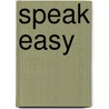 Speak Easy door Matthew Calkins