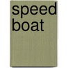 Speed Boat by Mark Beyer
