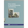 Over werken in de postindustriele samenleving door P.T. de Beer