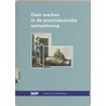 Over werken in de postindustriele samenleving by P.T. de Beer