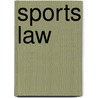 Sports Law door Patrick K. Thornton