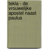 Tekla - de vrouwelijke apostel naast Paulus door A. Jensen