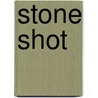 Stone Shot by Christopher Fisher Goldblatt