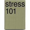 Stress 101 door Margaret O. Hyde