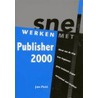 Snel werken met Publisher 2000 door Jan Pott