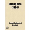 Strong Mac by Samuel Rutherford Crockett