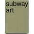 Subway Art