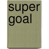 Super Goal door Manuel dos Santos