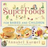 Superfoods door Annabel Karmel