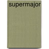 Supermajor by Miriam T. Timpledon