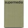 Supermedia by Charlie Beckett