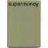 Supermoney