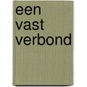 Een vast verbond by P. de Vries