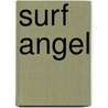 Surf Angel door Terry Kraszewski