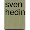 Sven Hedin door Karl-Gustav Ossian-Nilsson