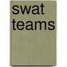 Swat Teams by Michael Green