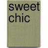 Sweet Chic door Rachel Thebault