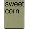 Sweet Corn door Miriam T. Timpledon