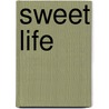 Sweet Life door Onbekend