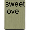 Sweet Love by Claudia M. Robinson
