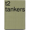 T2 Tankers door Onbekend