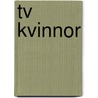 Tv Kvinnor door Anonymous Anonymous